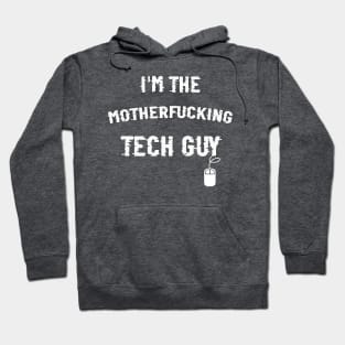 I'm the motherfucking tech guy Hoodie